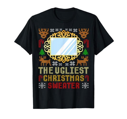 The Ugliest Ugly Christmas Sweater With Mirror Funny Xmas T-Shirt