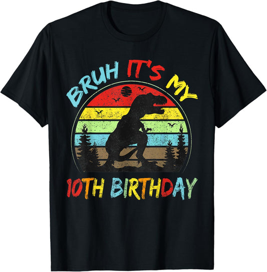 Bruh It's My 10th Birthday Dinosaur 10 Year Old T-Shirt