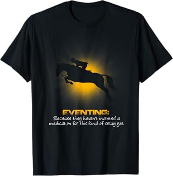 Funny Eventing Equestrian Horse T-Shirt T-Shirt
