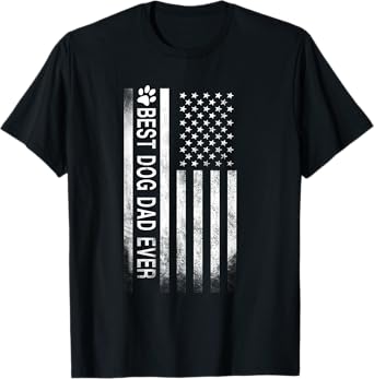 Best Dog Dad Ever American Flag T-Shirt Gift for Best Father Women Men T-Shirt