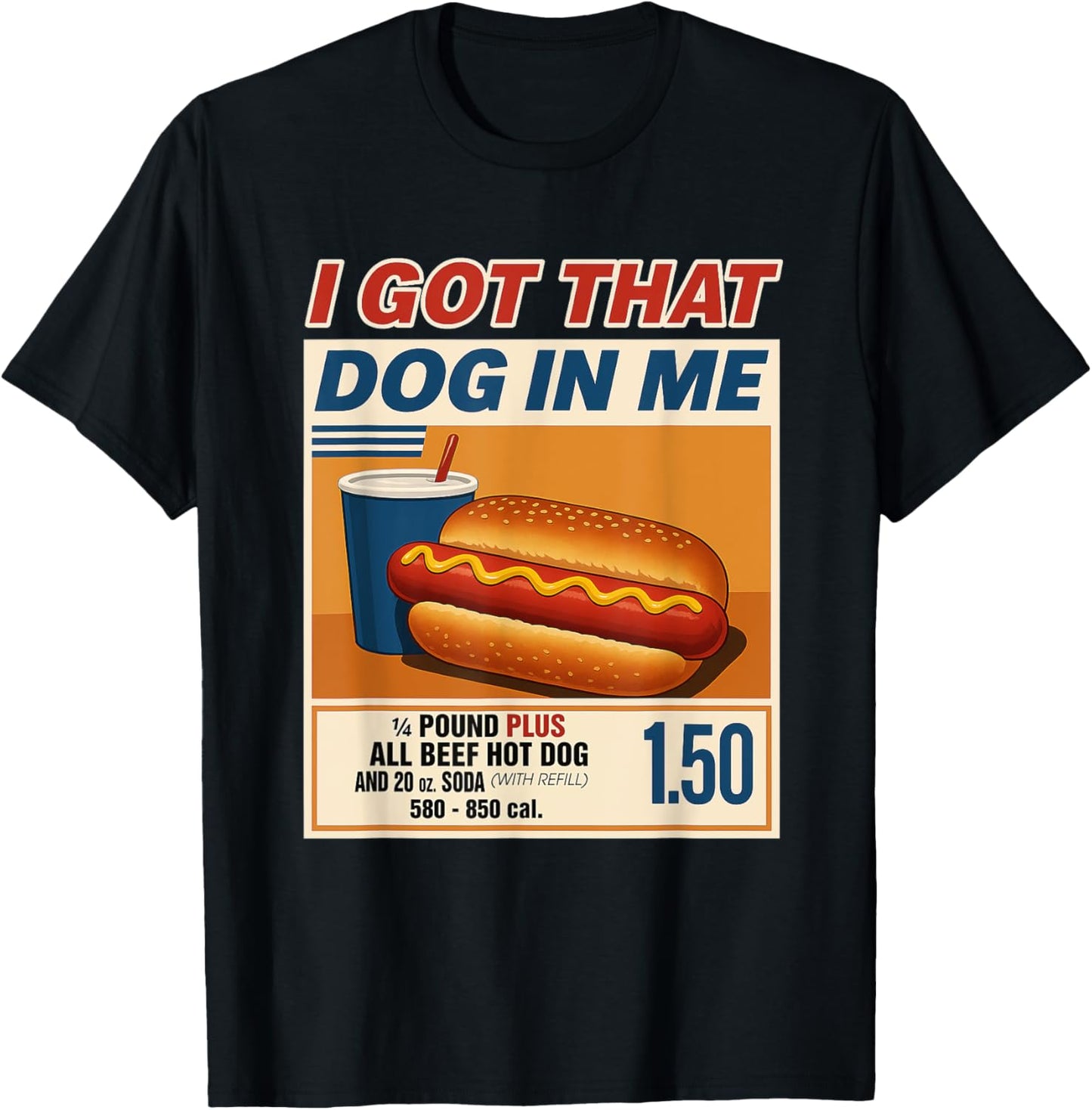 I Got That Dog In Me Funny Combo 4th Of July Meme T-Shirt