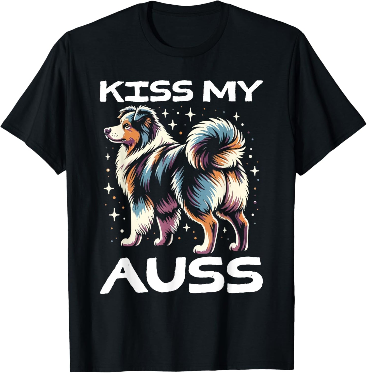 Kiss My Auss Australian Shepherd Dog T-Shirt