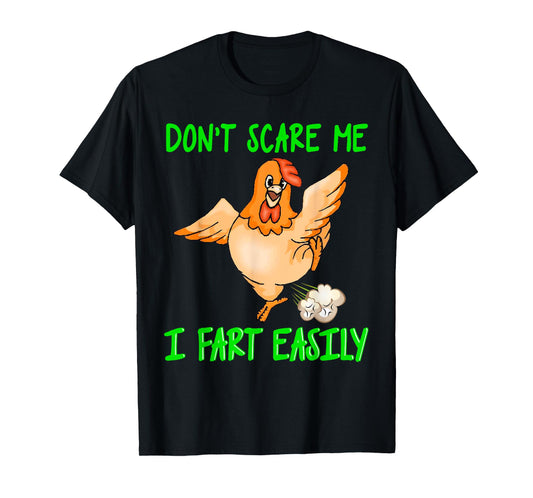 Don't Scare Me I Fart Easily Funny Fart Joke Chicken T-Shirt