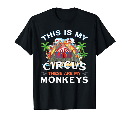Circus Mom Monkey This is My Circus These Are My Monkeys T-Shirt