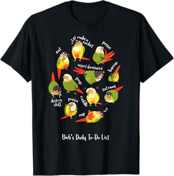 Green Cheek Conure's Daily To-Do List T-Shirt