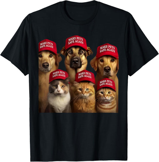 Make Pets Safe Again Funny Cats and Dogs 2024 Debate T-Shirt