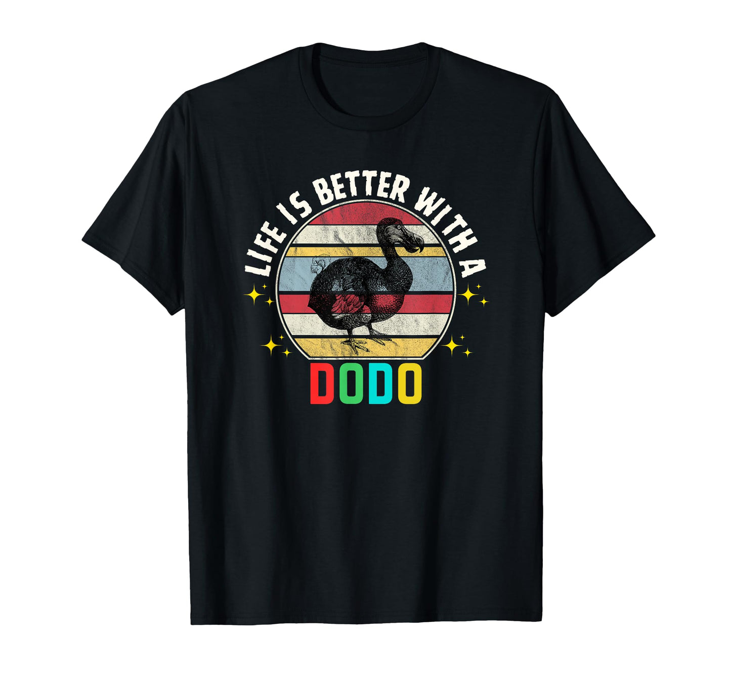 Funny Dodo Bird Life Is Better With A Dodo Lovers Dodo T-Shirt