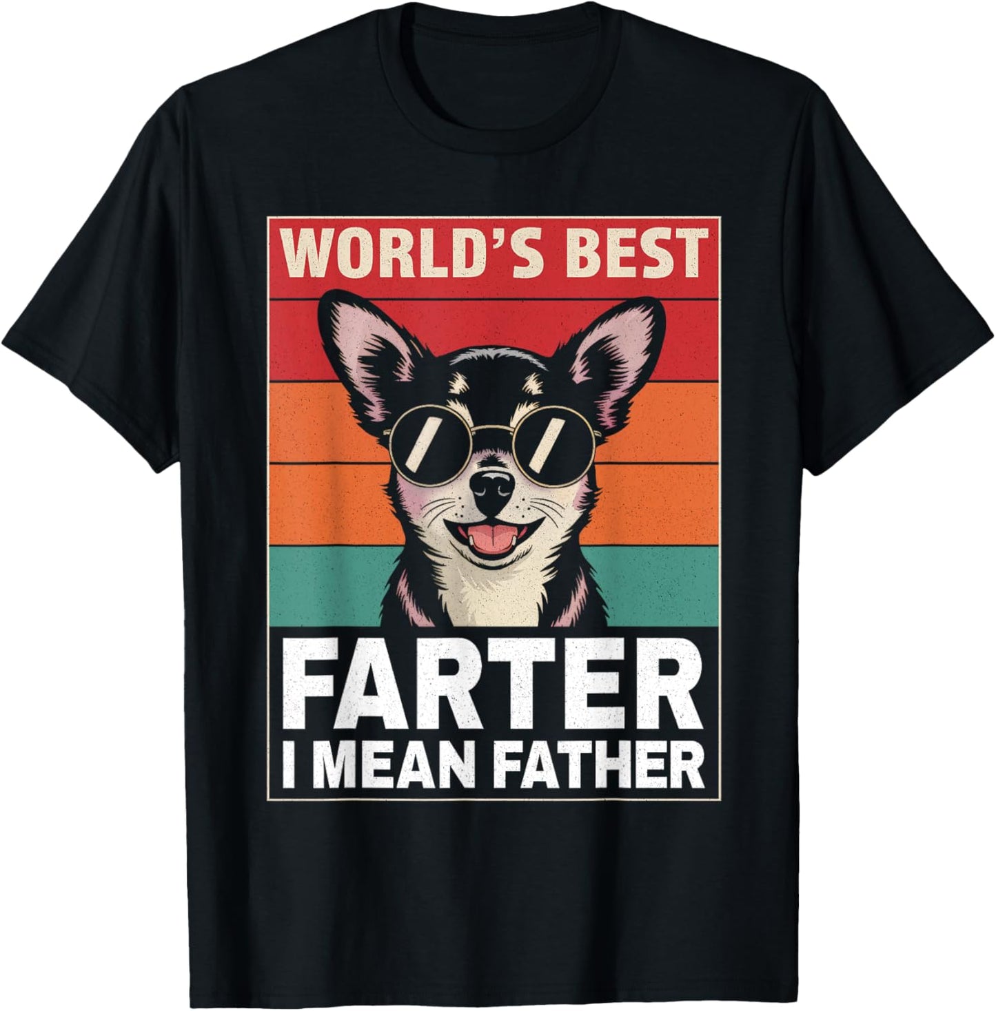 Funny World's Best Farter I Mean Father Day Dog Lover Dad T-Shirt