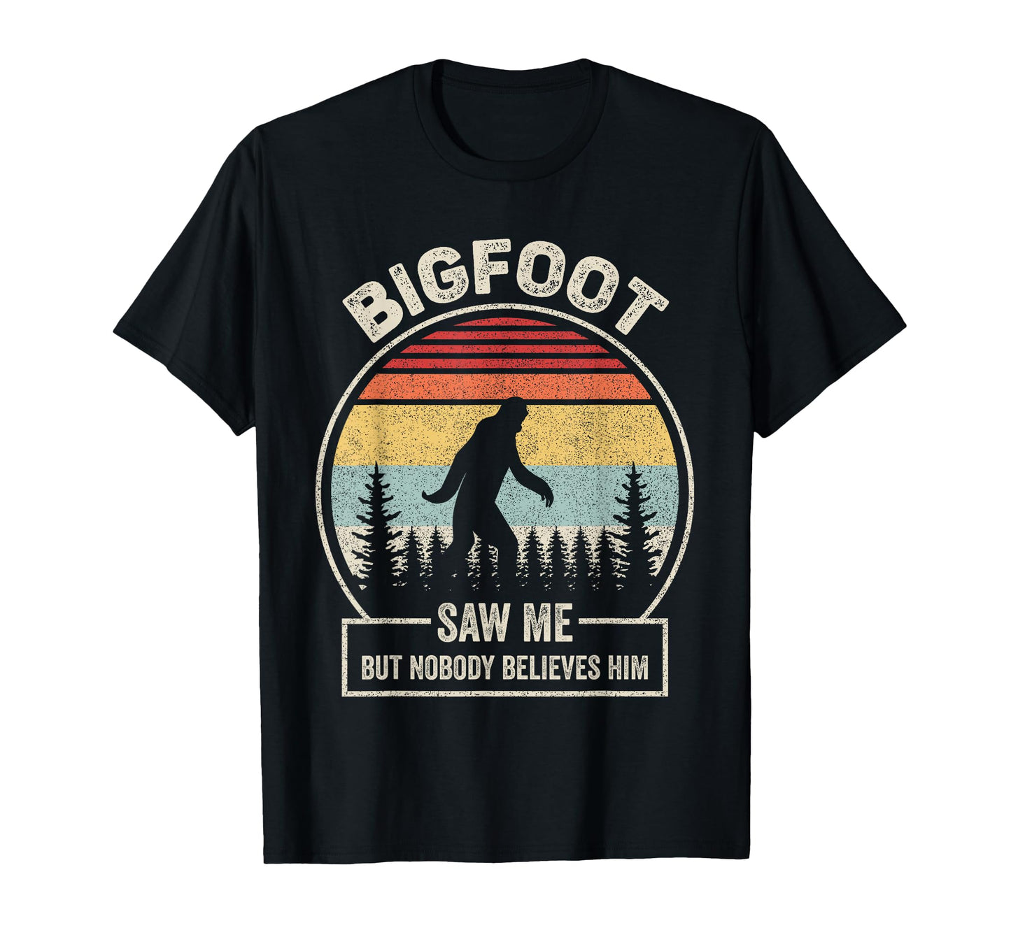 Vintage Retro Bigfoot Saw Me But Nobody Believes Him T-Shirt