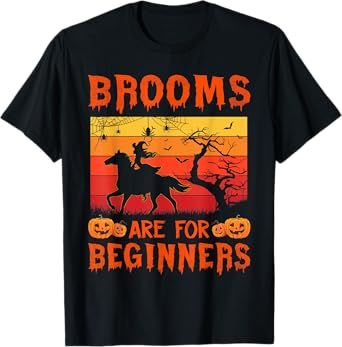 Horses Witch Halloween Brooms Are For Beginners Or Amateurs T-Shirt