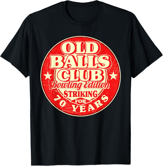 70th Birthday Bowling Old Balls Club 70 Years Striking Bowl T-Shirt