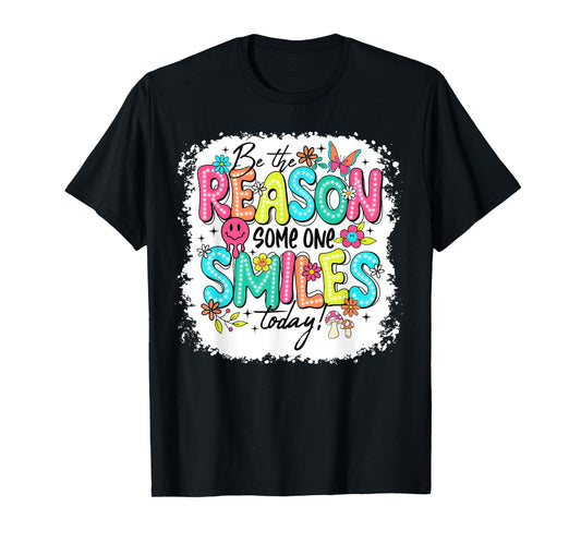 Be The Reason Someone Smiles Today Groovy Funny Saying Quote T-Shirt