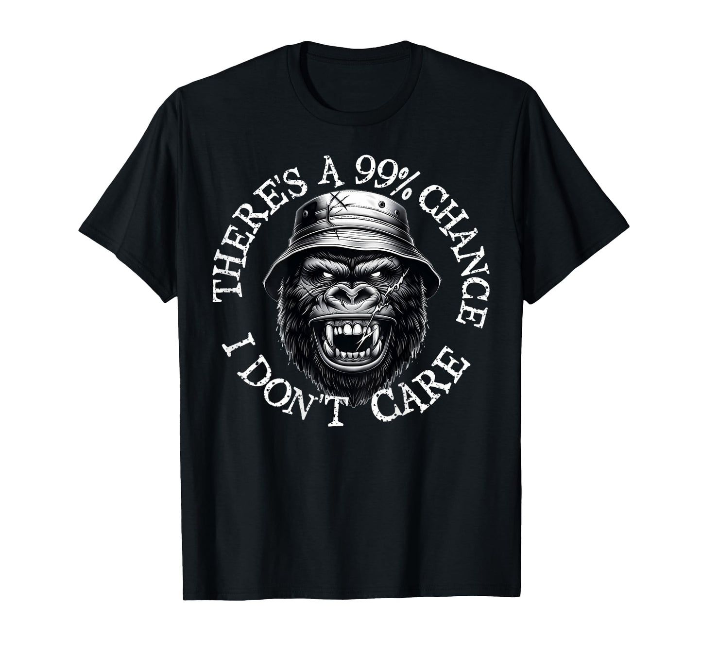 Funny Monkey There's A 99% Chance I Don't Care (ON BACK) T-Shirt