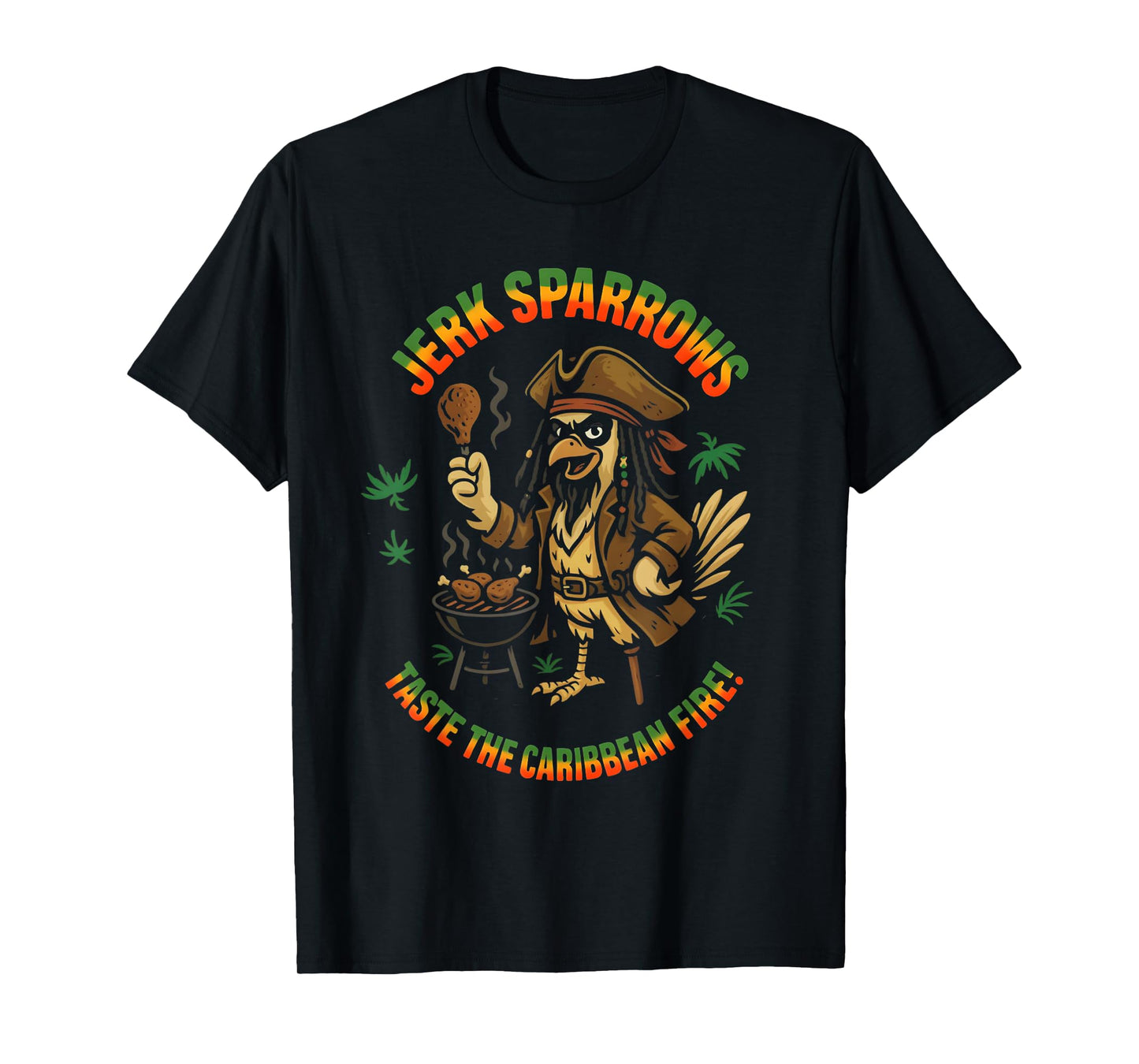 Jerk Sparrows Taste The Caribbean Fire Funny Pirate BBQ T-Shirt