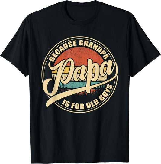 Papa because Grandpa is for old Guys Vintage Retro Sunset T-Shirt
