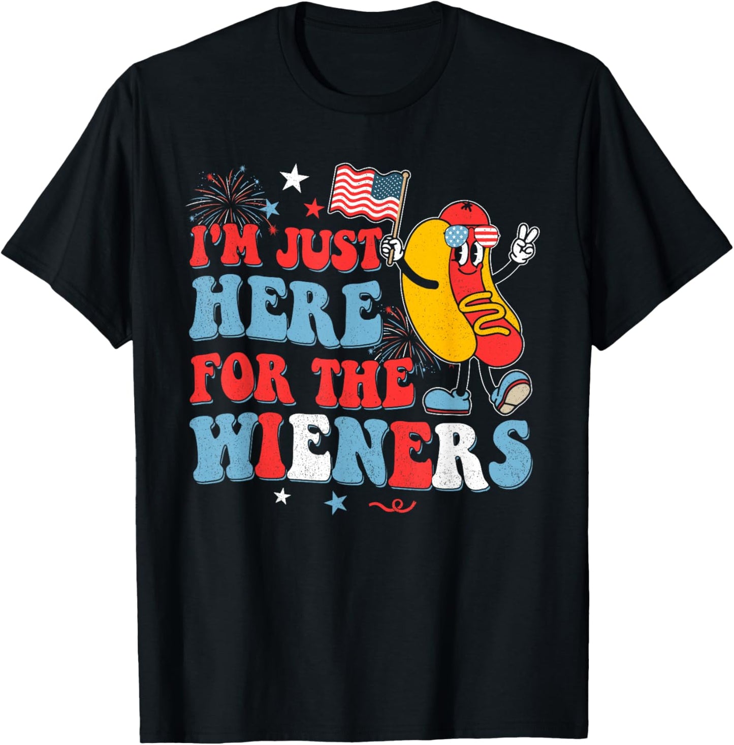 I'm Just Here For The Wieners Funny Hot Dog 4th of July T-Shirt