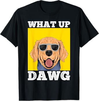 What Up DAWG, Funny & Cool Dogs Lovers Costumes Dogs T-Shirt