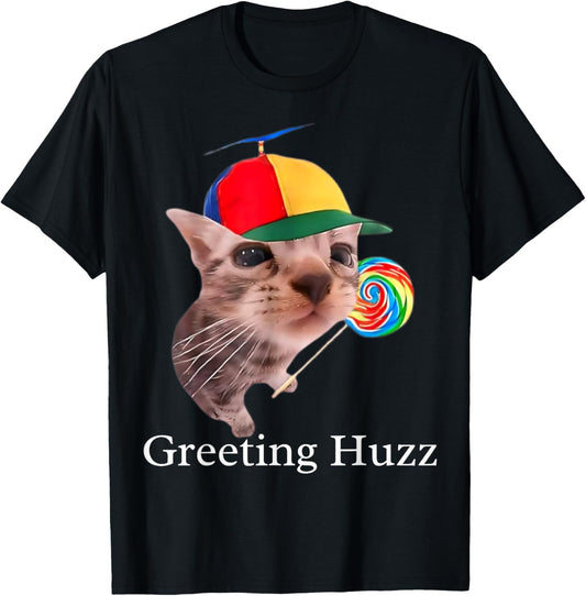 Greetings Huzz Meme Cat Meme Funny Memes Internet Memes Joke T-Shirt