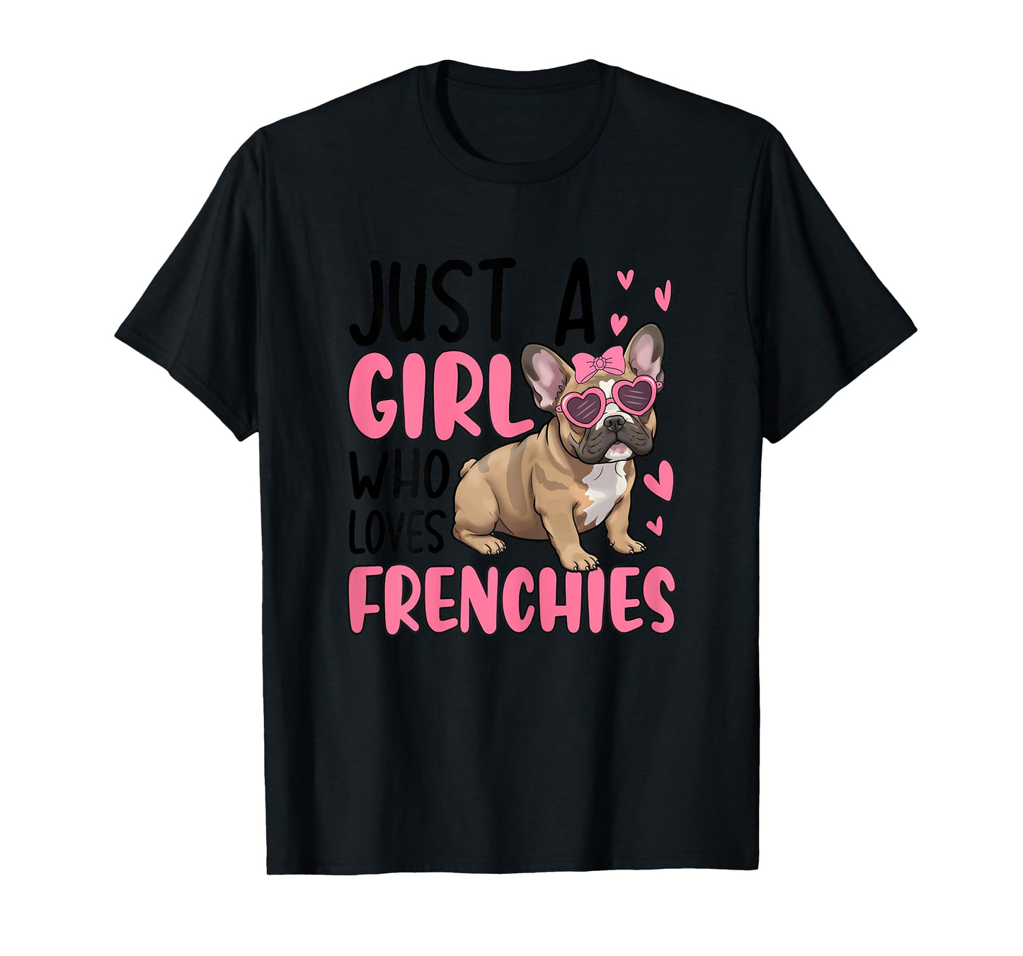 Just A Girl Who Loves Frenchies Cute French Bulldog T-Shirt
