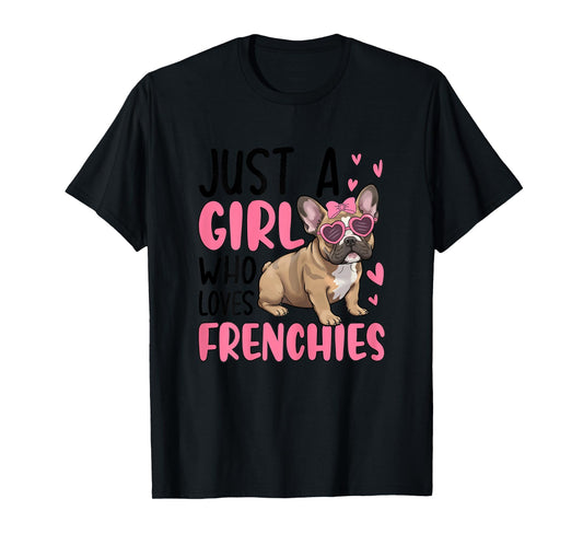 Just A Girl Who Loves Frenchies Cute French Bulldog T-Shirt
