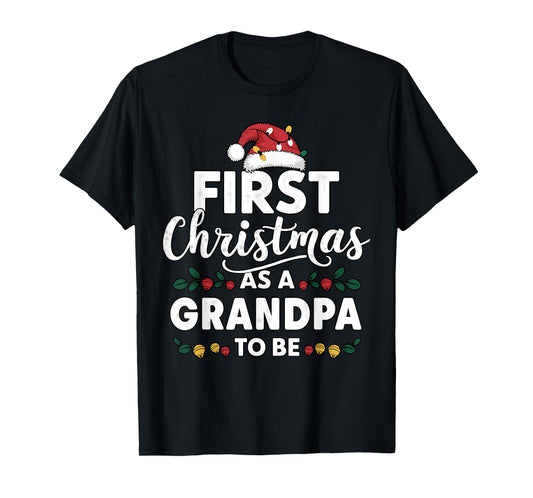 First Christmas As A Grandpa To Be New Grandpa Christmas T-Shirt