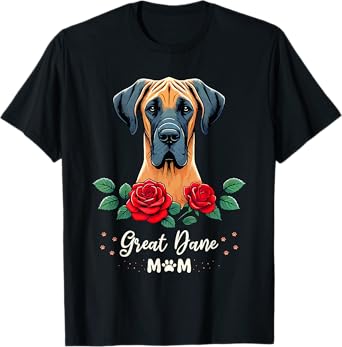 Roses Flowers Great Dane Mom Mastiff Great Danes T-Shirt