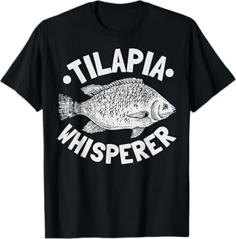 Tilapia Whisperer Design for a Tilapia fan T-Shirt