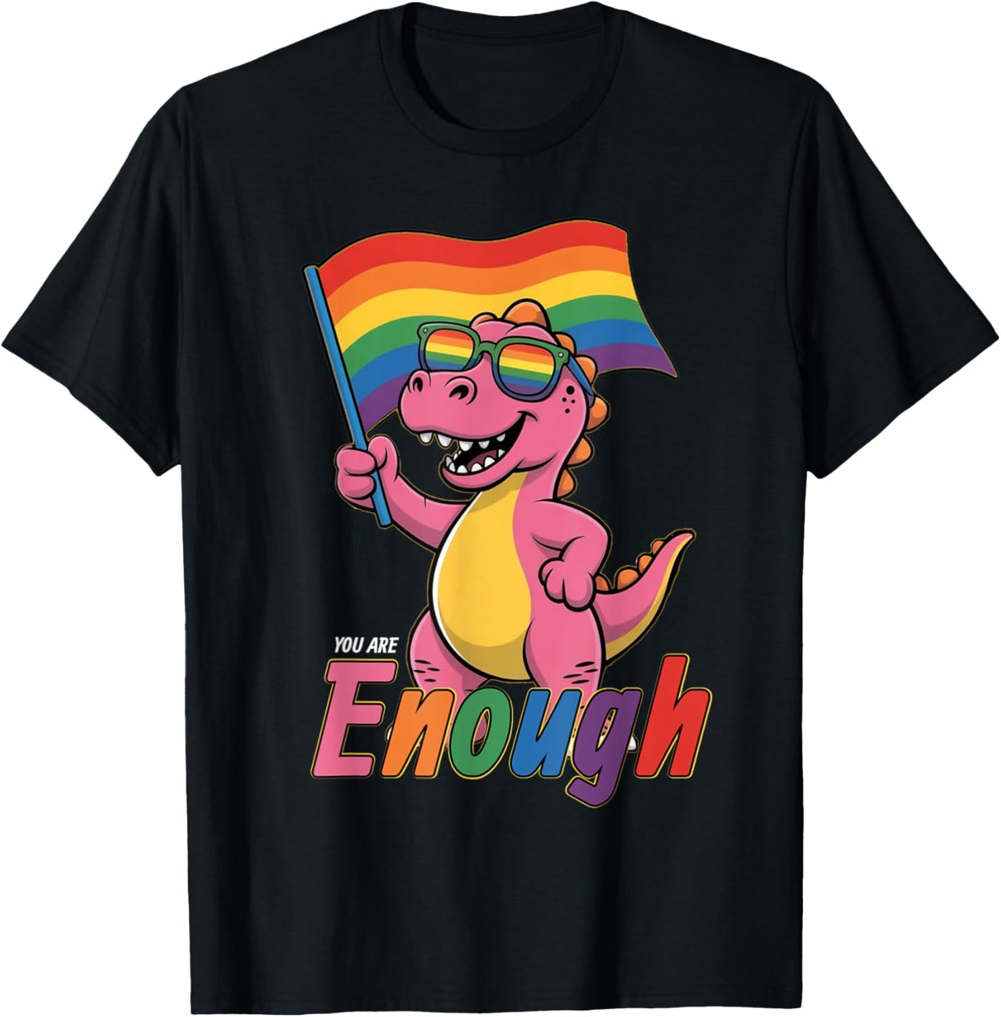 Dinosaur Gay Are Enough Rainbow Flag LGBTQ Men Women T-Shirt