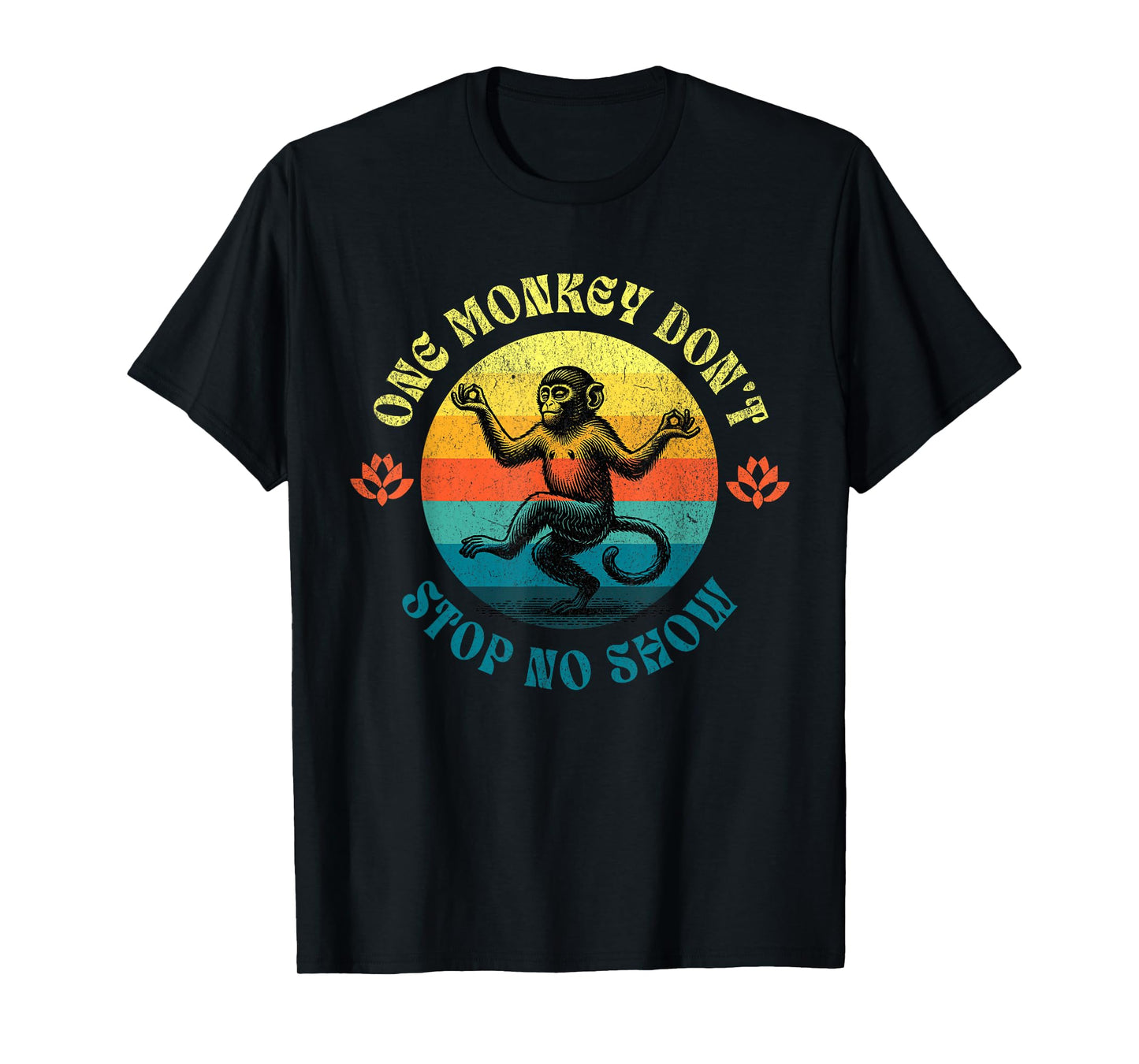 Funny Georgia Sayings Humor, One Monkey Don't Stop No Show T-Shirt