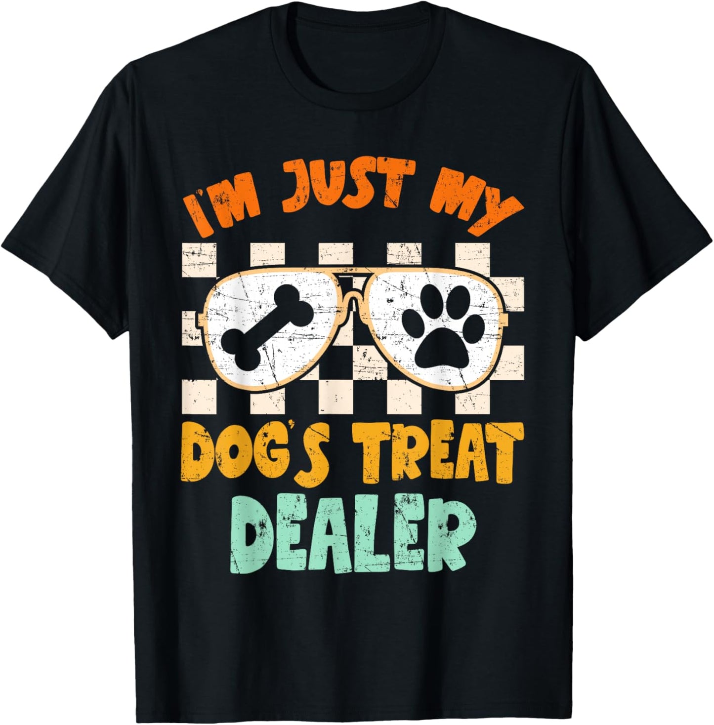 I'm Just My Dog's Treat Dealer T-Shirt