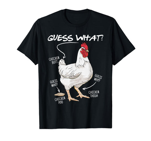 Guess What Chicken Butt Shirt Funny Chicken Joke Humor Farm T-Shirt