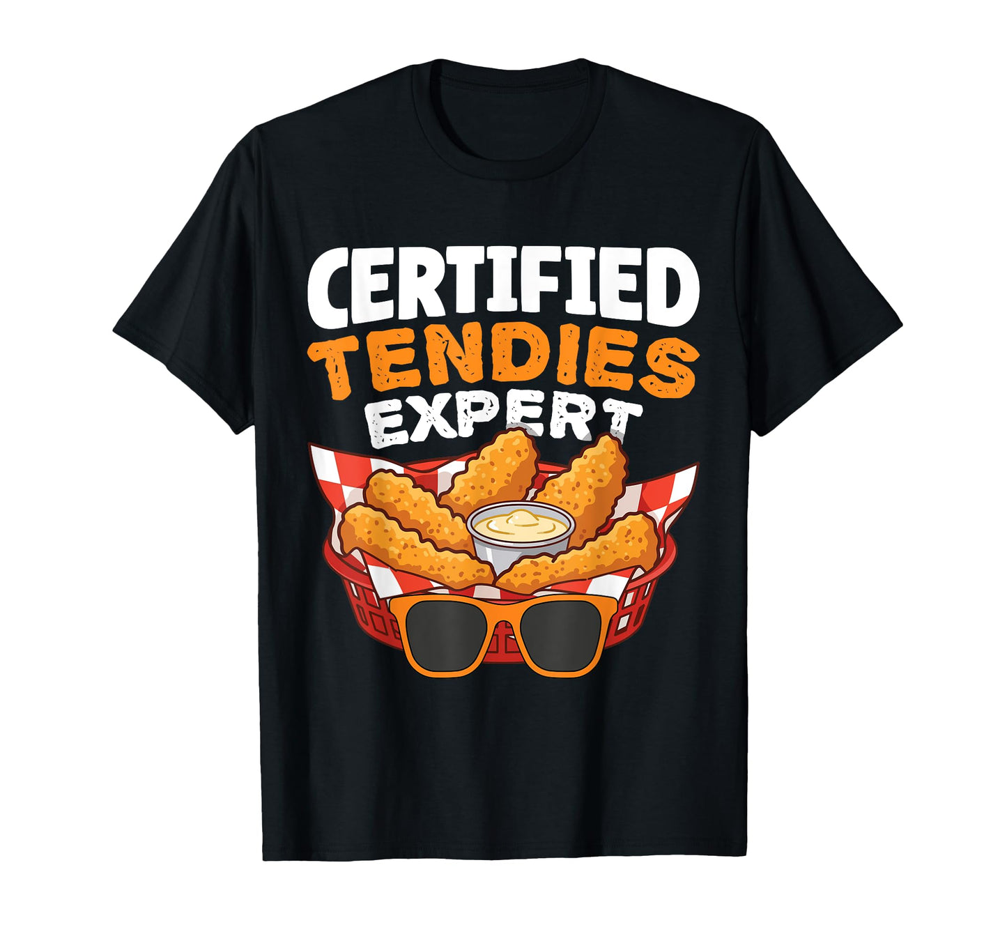 Certified Tendies Expert Funny Chicken Tenders T-Shirt