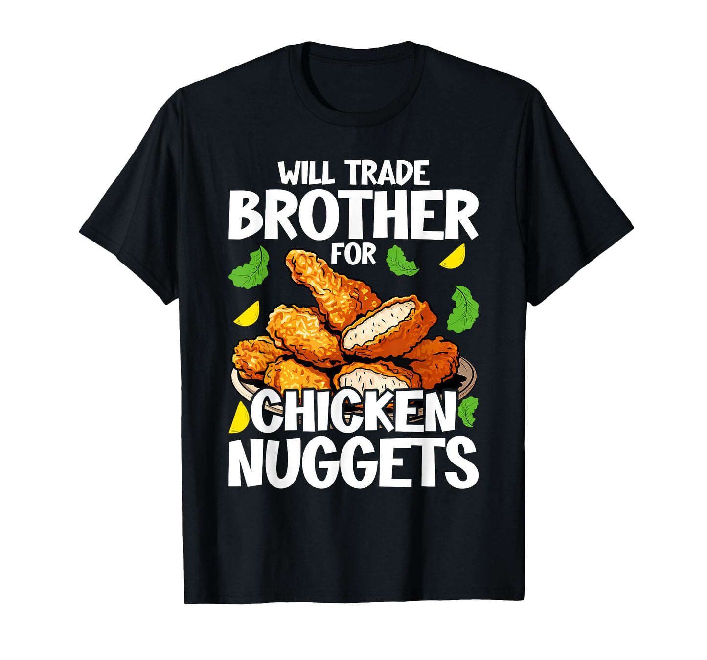 Will Trade Brother for Chicken Nuggets Funny Fast Food T-Shirt