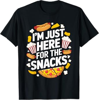 I'm Just Here For The Snacks Funny Food Lover Foodie T-Shirt
