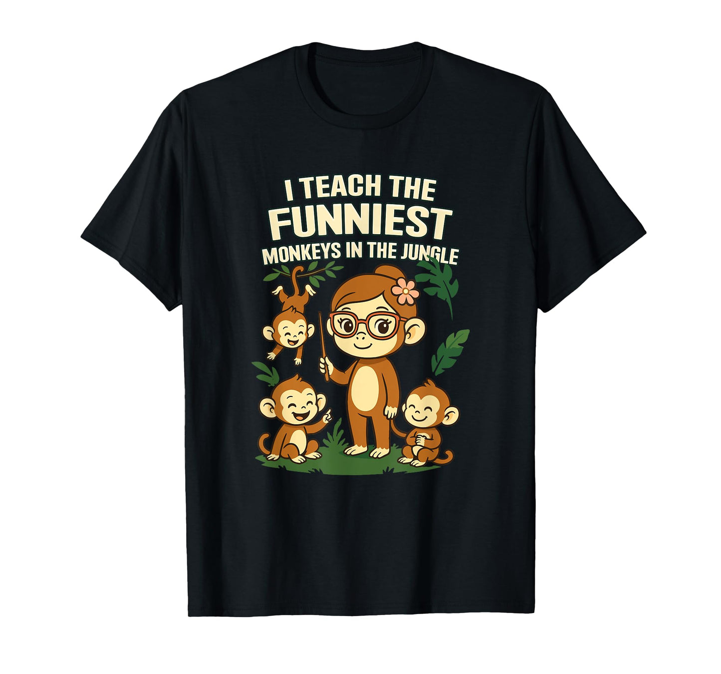 I Teach The Funniest Monkeys T-Shirt