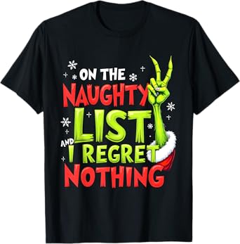 On The Naughty List And I Regret Nothing Funny Christmas Tee T-Shirt