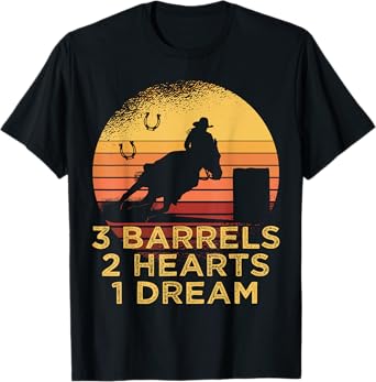 Horse Barrel Racing 3 Barrels 2 Hearts 1 Dream Rodeo Cowgirl T-Shirt