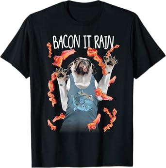 Bacon It Rain Pug Funny Graphic T-Shirt T-Shirt