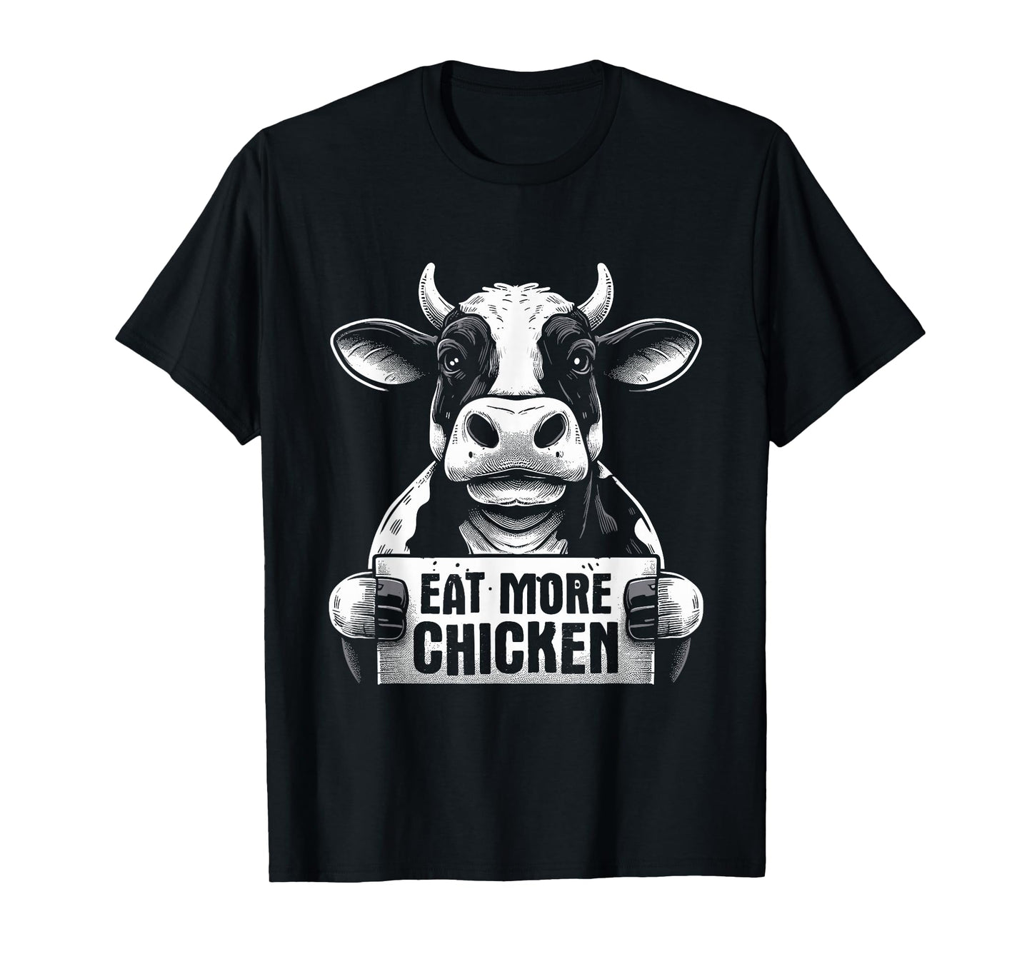 Eat More Chicken - Funny Sarcastic Cow Beef Meat BBQ Lover T-Shirt