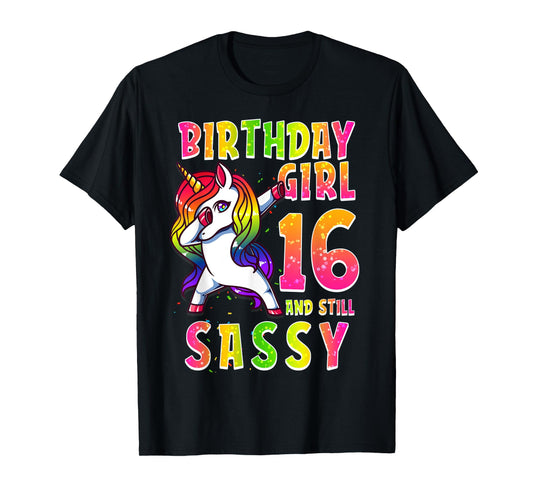 16th Birthday Girl Dabbing Unicorn 16 Years & Still SASSY T-Shirt