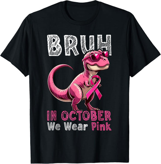 Bruh In October We Wear Pink Dinosaur Breast Cancer Awarenes T-Shirt