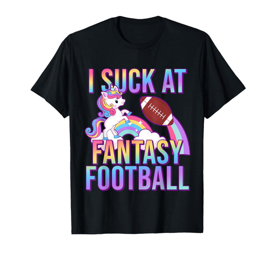 I Suck at Fantasy Football Punishments Unicorn Rainbow Loser T-Shirt