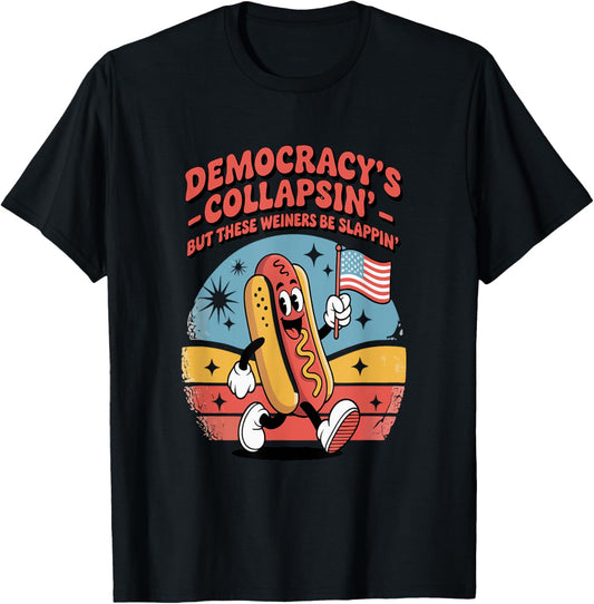 Funny Hotdog Sandwich 4th of July Democracy Quote T-shirt