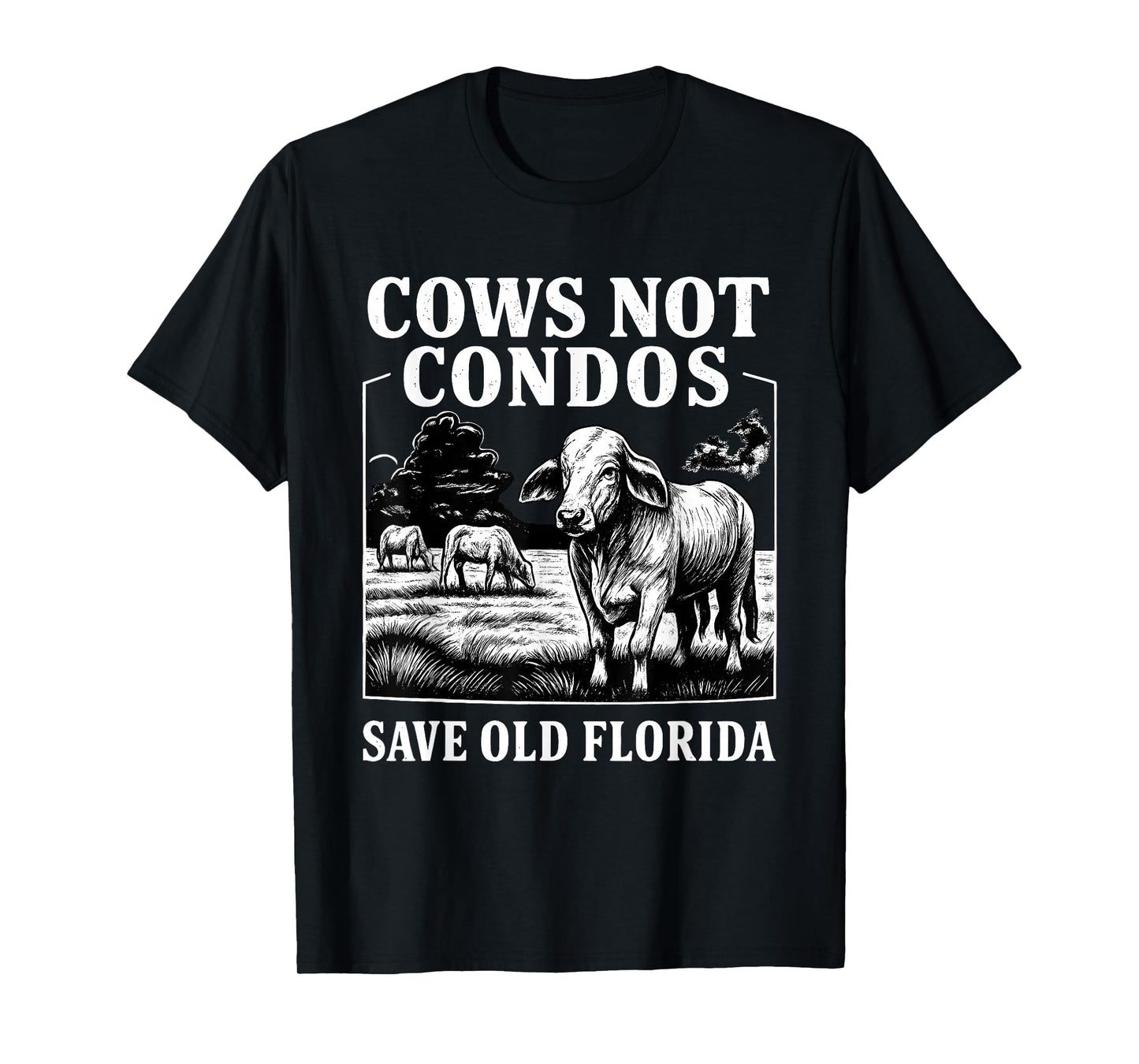 Cows Not Condos Save Old Florida Funny Farm Vintage T-Shirt