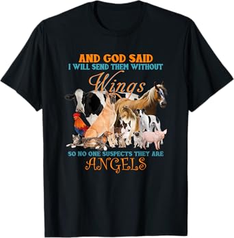 And God Said I Will Send Them Without Wings Animal Lover T-Shirt