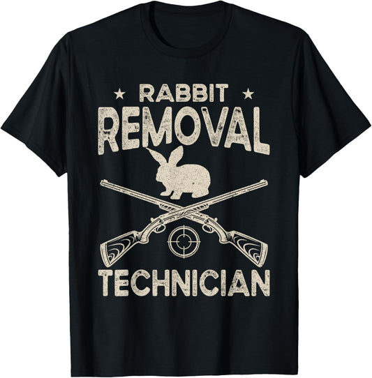 Funny Rabbit Hunting Rabbit Hunter Rabbit Removal Technician T-Shirt