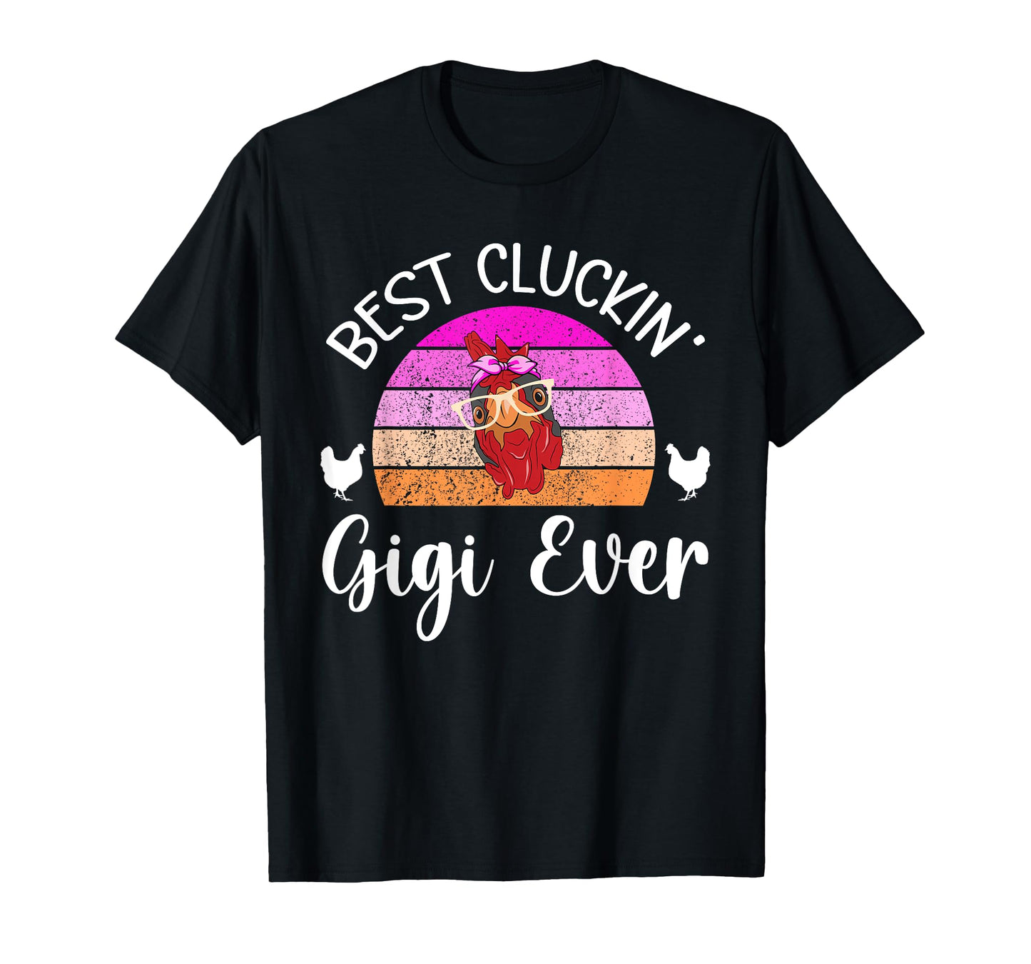 Best Cluckin' Gigi Chicken Gigi Chicken Owner Chicken Farmer T-Shirt