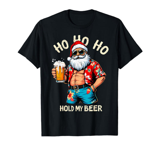 HO HO HO Hold My Beer Lover Drinker Santa Christmas Party T-Shirt