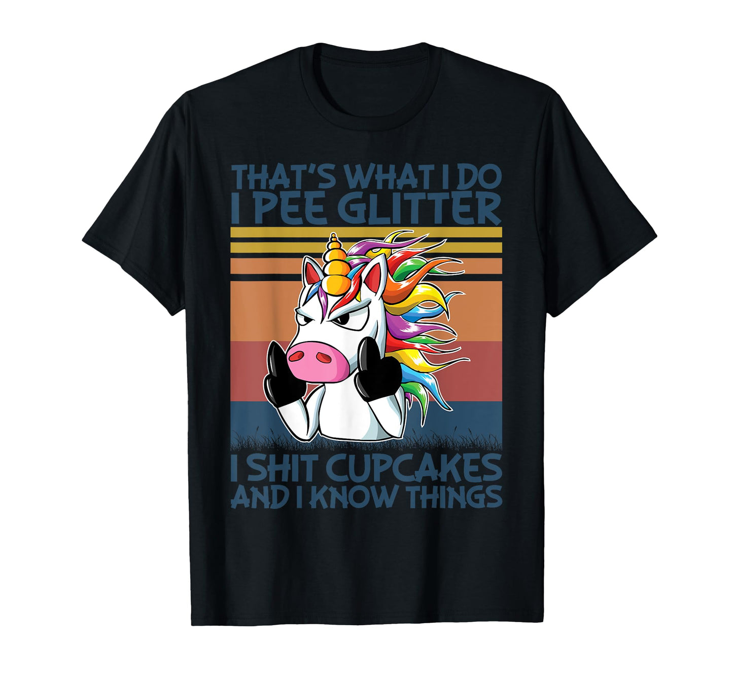 That's What I Do I Pee Glitter I Shit Cupcakes Unicorn T-Shirt