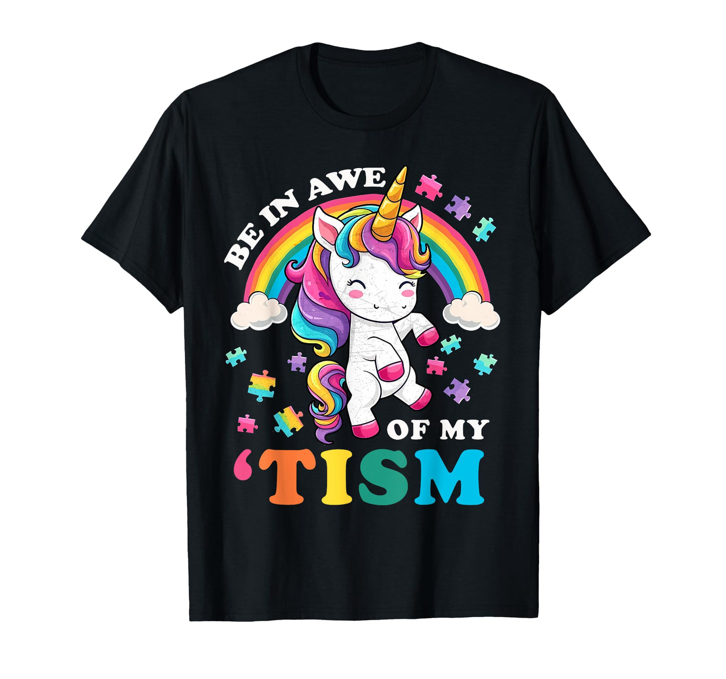 Autism Funny Be In Awe Of My 'Tism Meme Autistic Unicorn T-Shirt